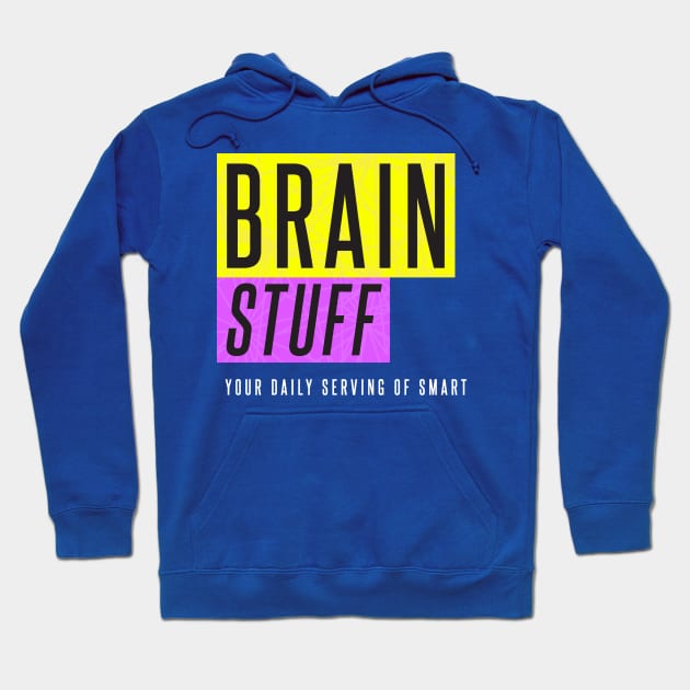 Brain Stuff Hoodie by BrainStuff